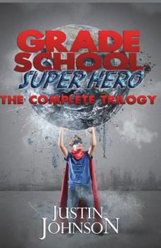 Paperback Grade School Super Hero: The Complete Trilogy Book