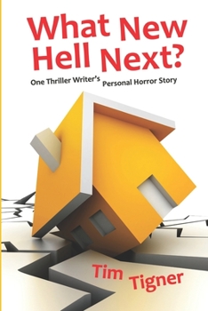 Paperback What New Hell Next?: One Thriller Writer's Personal Horror Story Book