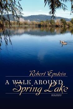 Paperback A Walk Around Spring Lake: Haiku Book