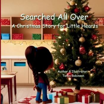 Searched All Over: A Christmas Story for Little Hearts (Searched All Over Series)