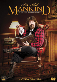 WWE: For All Mankind- The Life and Career of Mick Foley