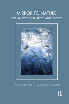 Hardcover Mirror to Nature: Drama, Psychoanalysis and Society Book