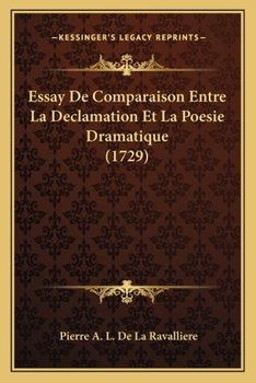 Paperback Essay De Comparaison Entre La Declamation Et La Poesie Dramatique (1729) [French] Book