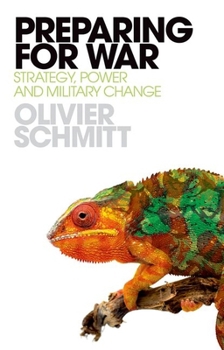 Hardcover Preparing for War: Strategy, Power and Military Change Book