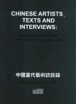 Paperback Chinese Artists, Texts and Interviews: Chinese Contemporary Art Awards 1998-2002 Book