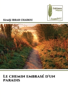 Paperback Le chemin embrasé d'un paradis [French] Book