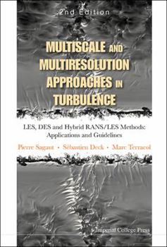 Hardcover Multiscale and Multiresolution Approaches in Turbulence - Les, Des and Hybrid Rans/Les Methods: Applications and Guidelines (2nd Edition) Book