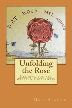 Paperback Unfolding the Rose: Illumination and Western Esotericism Book