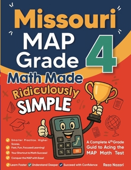 Paperback Missouri MAP Grade 4 Math Made Ridiculously Simple: A Comprehensive 4th Grade Guide to Acing MAP Math Book