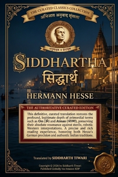 Siddharth: Een Indiaas verhaal: Referentie-editie met diepgaand filosofisch commentaar (Dutch Edition)