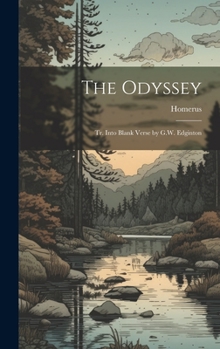 Hardcover The Odyssey: Tr. Into Blank Verse by G.W. Edginton Book