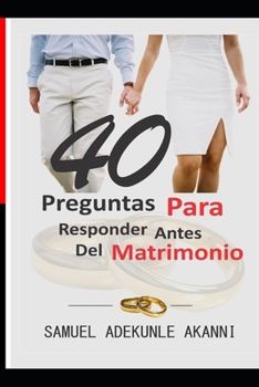 Paperback 40 Preguntas Para Responder Antes del Matrimonio [Spanish] Book