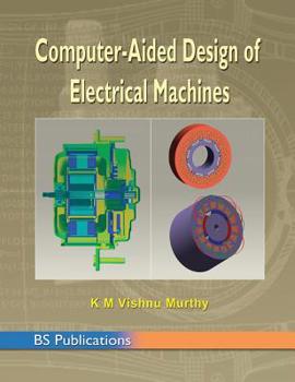 Hardcover Computer Aided Design of Electrical Machines Book