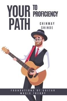 Paperback Your Path To Proficiency: Foundations of guitar music theory Book