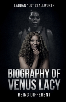 Biography of Venus Lacy - Being Different