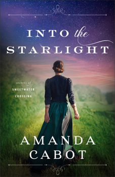 Into the Starlight - Book #3 of the Secrets of Sweetwater Crossing