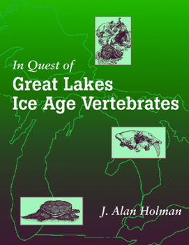 Hardcover In Quest of Great Lakes Ice Age Vertebrates Book