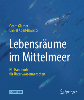 Paperback Lebensräume Im Mittelmeer: Ein Handbuch Für Unterwassermenschen [German] Book