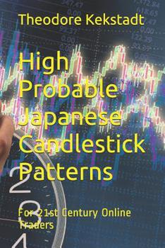Paperback High Probable Japanese Candlestick Patterns: For 21st Century Online Traders Book