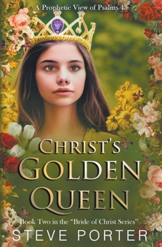 Paperback Christ's Golden Queen: A Prophetic View of Psalms 45 Book