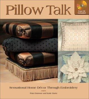 Spiral-bound Pillow Talk: Home Decorating and Embroidery Come Together [With CDROM] Book