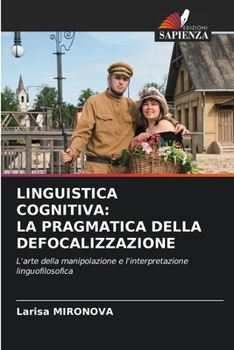 Paperback Linguistica Cognitiva: La Pragmatica Della Defocalizzazione [Italian] Book