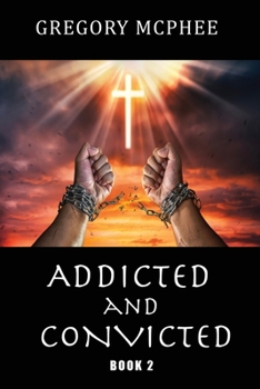 Paperback Addicted and Convicted: Book 2 Book