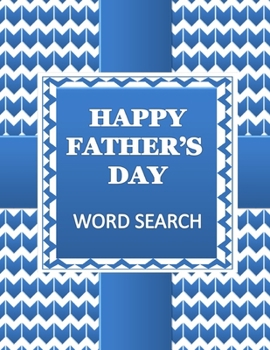 Paperback HAPPY FATHER'S DAY Word Search Book: 50 Word Find Fathers Day Celebration Puzzles and a Special Message for Dad Book