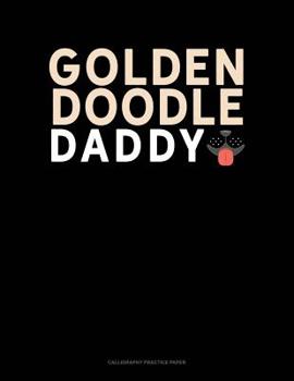 Paperback Goldendoodle Daddy: Calligraphy Practice Paper Book