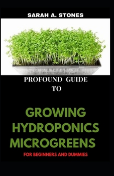 Paperback Profound Guide To Growing Hydroponics Microgreens For Beginners And Dummies Book