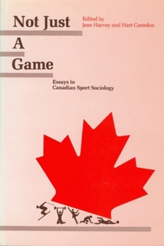 Hardcover Not Just a Game: Essays in Canadian Sport Sociology Book