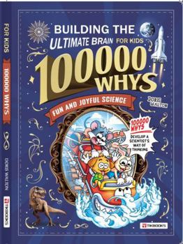 100,000 Whys: Building the Ultimate Brain for Kids