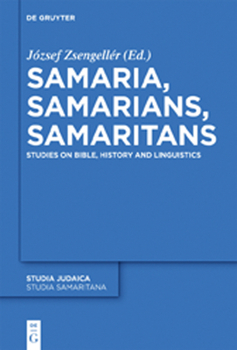 Hardcover Samaria, Samarians, Samaritans: Studies on Bible, History and Linguistics Book