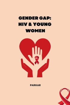 Paperback Gender Gap: HIV & Young Women Book