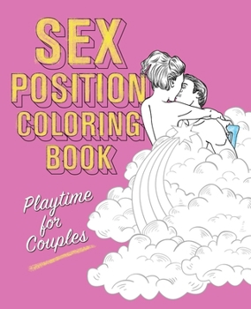 Paperback Sex Position Coloring Book: Playtime for Couples Book