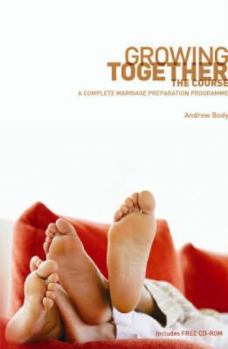 Paperback Growing Together: The Course: A Complete Marriage Preparation Programme Book