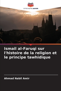 Paperback Ismail al-Faruqi sur l'histoire de la religion et le principe tawhidique [French] Book