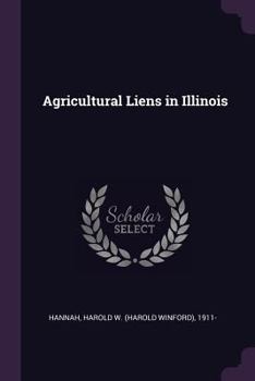 Paperback Agricultural Liens in Illinois Book