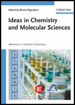 Hardcover Ideas in Chemistry and Molecular Sciences: Advances in Synthetic Chemistry Book