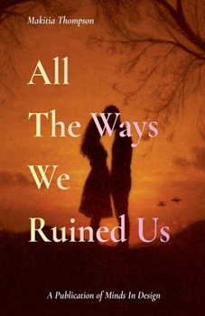 Paperback All The Ways We Ruined Us Book