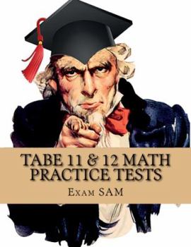 Paperback TABE 11 & 12 Math Practice Tests: 250 TABE 11 & 12 Math Questions with Step-by-Step Solutions Book