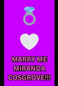 Paperback Marry Me Miranda Cosgrove!!! Book