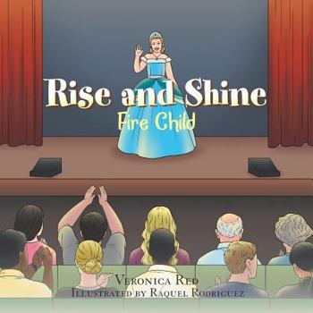 Paperback Rise and Shine: Fire Child Book