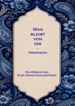 Paperback Was bleibt von dir: Obsession [German] Book