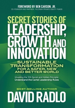 Hardcover Secret Stories of Leadership, Growth, and Innovation: Sustainable Transformation for a Safer, New, and Better World Book