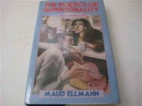 Hardcover The Poetics of Impersonality: T. S. Eliot and Ezra Pound Book