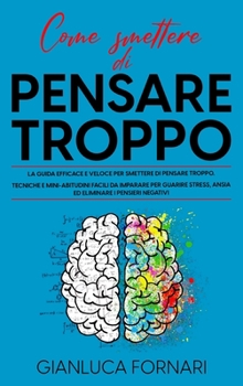 Hardcover Come Smettere Di Pensare Troppo [Italian] Book