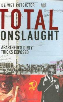 Paperback Total Onslaught: Apartheid's Dirty Tricks Exposed Book