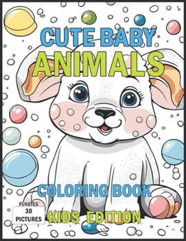 Paperback Cute Baby Animals Coloring Book Kids Edition: For ages 3 to 8 Book