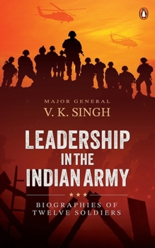 Paperback Leadership in the Indian Army: Biographies of Twelve Soldiers Book